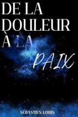 De la douleur à la paix (French Edition) cover image