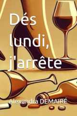 Dés lundi, j'arrête (French Edition) cover image