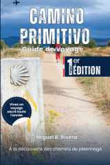 Guide de voyage du Camino Primitivo: Découvrir les chemins de pèlerinage d'Oviedo à Lugo à pied (French Edition) cover image