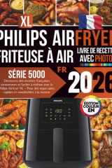 Livre de Recettes Philips Friteuse à Air XL Série 5000 (French Edition) cover image