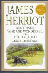 James Herriot All Things Wise and Wonderful and the Lord God Made Them All cover image