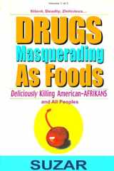 Drugs Masquerading as Foods Deliciously Killing American-Afrikans and All Peoples cover image
