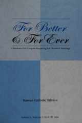 For Better and for Ever - Roman Catholic Edition A Resource for Couples Preparing for Christian Marriage cover image