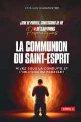 LA COMMUNION DU SAINT-ESPRIT: VIVEZ SOUS LA CONDUITE ET L'ONCTION DU PARACLET (French Edition) cover image