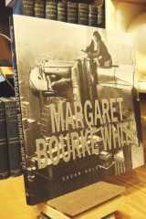Margaret Bourke-White: her pictures were her life cover image