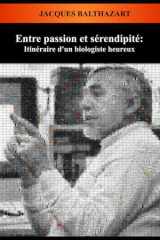 Entre passion et sérendipité: Itinéraire d’un biologiste heureux (French Edition) cover image