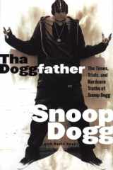 Tha Doggfather: the times, trials, and hardcore truths of Snoop Dogg cover image