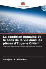 La condition humaine et le sens de la vie dans les pièces d'Eugene O'Neill (French Edition) cover image