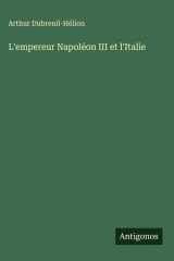 L'empereur Napoléon III et l'Italie cover image