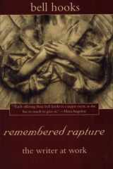 Remembered rapture: the writer at work cover image