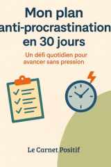 Mon plan anti-procrastination en 30 jours : Carnet pratique pour vaincre la procrastination, se motiver au quotidien et passer à l'action étape par étape (French Edition) cover image