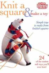 Knit a Square/Make a Toy cover image