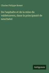 De l'asphalte et de la mine du valdetravers, dans la principauté de neuchatel cover image