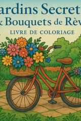 Jardins Secrets & Bouquets de Rêve Livre de Coloriage cover image